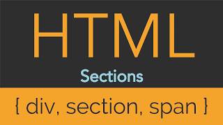 HTML  Sections  Div Section Span [upl. by Booma]