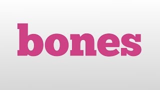 bones meaning and pronunciation [upl. by Nedry]