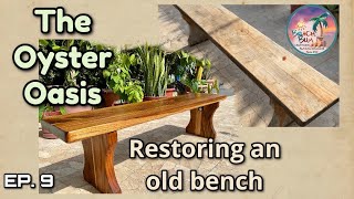 EP 9 Restoring the Oyster Oasis Bench [upl. by Eesdnyl]