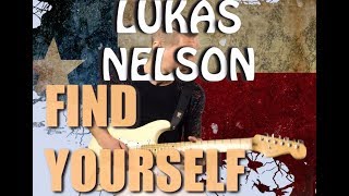 How To Play quotFind Yourselfquot on Guitar by Lukas Nelson Official Lesson Tutorial [upl. by Irik]