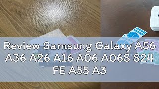 Review Samsung Galaxy A56 A36 A26 A16 A06 A06S S24 FE A55 A35 A25 A15 A05S A05 A54 A34 A24 A14 A04S [upl. by Yllas]