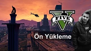 GTA V PC GTA 5 ÖN YÜKLEME STEAM PRELOAD BATA [upl. by Menzies285]