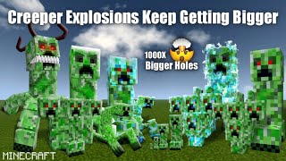 Creeper Explosions Keep Getting Bigger in Minecraft [upl. by Eimilb]