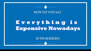 One Minute Hokkien Ep 154 Everything is Expensive Nowadays [upl. by Adnocahs660]