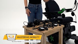 Mastering Mobility  Quantum Rehab®  Considerations for Joystick Options [upl. by Cenac]