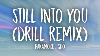 Still Into You Drill Remix TikTok Version Lyrics  Prod ShoBeatz [upl. by Asilrac]