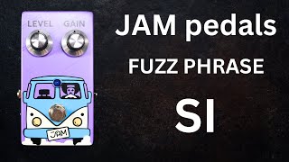 JAM Pedals FUZZ Phrase SI [upl. by Spanjian]