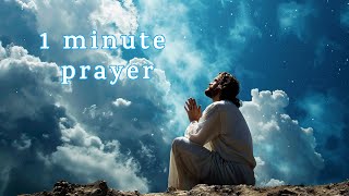 1minute prayer  God has a message for you god jesus quotes prayer godmessageamen jesuschrist [upl. by Yekcin]