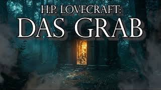 H P Lovecraft Das Grab Hörbuch Lovecraft [upl. by Haisa95]