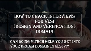 HOW TO CRACK INTERVIEWS IN VLSI DOMAIN  BTech Vs MTech  FRESHERS TO ENTER INTO VLSI DV DOMAIN [upl. by Nylave691]