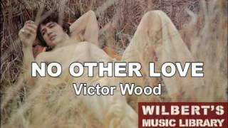 NO OTHER LOVE  Victor Wood [upl. by Nacim]