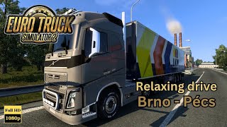 Volvo  Euro Truck Simulator 2  Brno  Pécs  Relaxing Drive  No Commentary [upl. by Atnahsa]