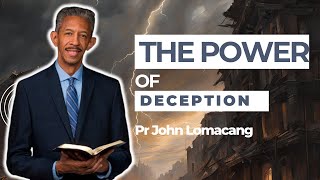 The Power of Deception  Pastor John Lomacang [upl. by Milde297]