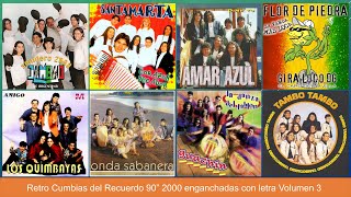 Retrocumbias del recuerdo 90quot 2000 con Letra Enganchadas Volumen 3 [upl. by Nhaj95]