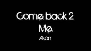 Akon  Come back 2 me Full HQ Audio [upl. by Butterworth]