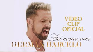 Germán BarcelóAsí Como EresVideo Clip Oficial [upl. by Heall349]