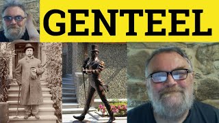 🔵 Genteel Meaning  Genteel Examples  Genteel Definition  C2 English  Genteel [upl. by Arly]