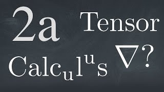 Tensor Calculus 2 The Two Conflicting Definitions of the Gradient [upl. by Viridi196]