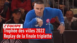 Pétanque  Le replay de la finale triplette ToulouseBron Trophée des villes 2022 [upl. by Hyacinthie]