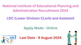 National Institute of Educational Planning and Administration Recruitment 2024  LDC Jobs [upl. by Arema]