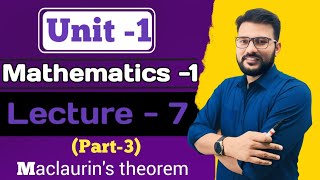 Unit1 lec7 maclaurin’s theorem part3 [upl. by Ciapas]