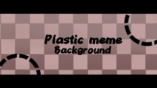 Plastic meme background Free to use [upl. by Madelin32]