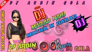 Tu MARAD NAHI Matha k Darad Ho Raja G new Bhojpuri TikTok Viral song mixed by Dj Arbin Gola [upl. by Ande44]