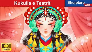 Kukulla e Teatrit 👸 Perralla Shqip 🌛 WOA AlbanianFairyTales [upl. by Cobbie778]