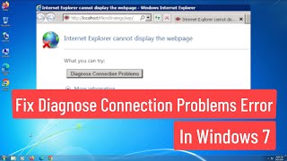 Fix Diagnose Connection Problems Error In Windows 7  Internet Explorer Cannot Display the Webpage [upl. by Matusow]