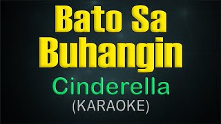 BATO SA BUHANGIN  KARAOKE  Cinderella [upl. by Conall917]