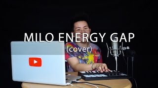 MILO ENERGY GAP CHAMP MOVES  Karl Zarate Cover BeatEnergyGap [upl. by Anilef]