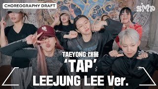 TAEYONG 태용 TAP Choreography Draft LEEJUNG LEE ver [upl. by Ahsilet23]