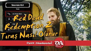 Red Dead Redemption 2 Berber Nerede  Tıraş Nasıl Olunur [upl. by Schroer]