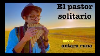 EL PASTOR SOLITARIOEINSAMER HIRTETHE LONELY SHEPHERDCOVER ANTARA RUNA❤️🌺🦩 [upl. by Alfeus]