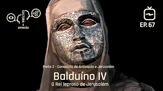 Balduíno IV o Rei leproso de Jerusalém 23 [upl. by Inail]