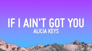 Alicia Keys  If I Aint Got You Lyrics [upl. by Ume743]