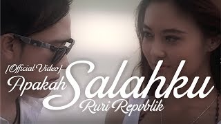 Ruri Repvblik  Apakah Salahku Official Video Music [upl. by Pentha]