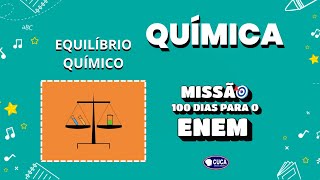 EQUILÍBRIO QUÍMICO MISSÃO 100 DIAS PARA O ENEM  AULA 97  PROF HUDSON MELO [upl. by Corder142]