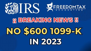 IRS Cancels 600 1099K Reporting Threshold Requirement for 2023 [upl. by Kabab]