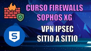 Firewall Sophos XG  VPN IPSEC Site to Site Usamos dos Sophos [upl. by Gentry]