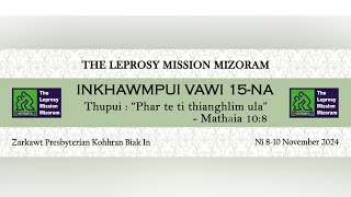 The Leprosy Mission Inkhawmpui Vawi 15 na  Inrinni Zan Inkhawm  9 November 2024 [upl. by Pavel]