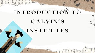 quotExplore John Calvins Iconic Institutes of the Christian Religionquot [upl. by Yrrol530]