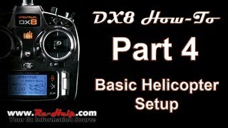 DX8 HowTo Pt 4 Basic Helicopter Setup [upl. by Mariam]