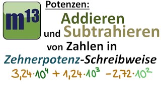 Addieren und Subtrahieren von Zahlen in Zehnerpotenzschreibweise [upl. by Ahsienahs610]