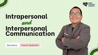 Intrapersonal and Interpersonal Communication  By  Coach Syahidin [upl. by Ynaffad]