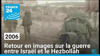 2006  retour en images sur la guerre de 34 jours entre Israël et le Hezbollah • FRANCE 24 [upl. by Meghan]