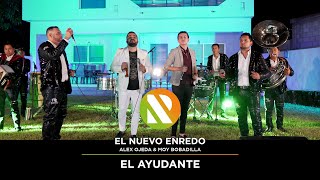 El Nuevo Enredo Ft Alex Ojeda amp Moy Bobadilla  El Ayudante [upl. by Marley]