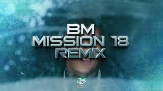 BM Mission 18 Remix  Alan Gómez JUANSA [upl. by Onofredo]