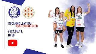 Kozármisleny KA 🆚 DVSC SCHAEFFLER  Élő közvetítés  KampH Liga  Női NBI  22 Forduló [upl. by Kcirttap]