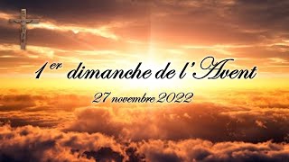 1er dimanche de lAvent  27 novembre 2022 [upl. by Auqeenwahs]